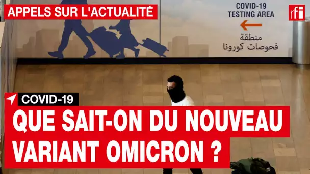 Covid-19 : que sait-on du nouveau variant détecté en Afrique du Sud ? • RFI