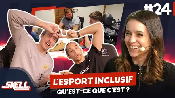 Qu'est-ce que l'esport inclusif ? | Le SKELL #24