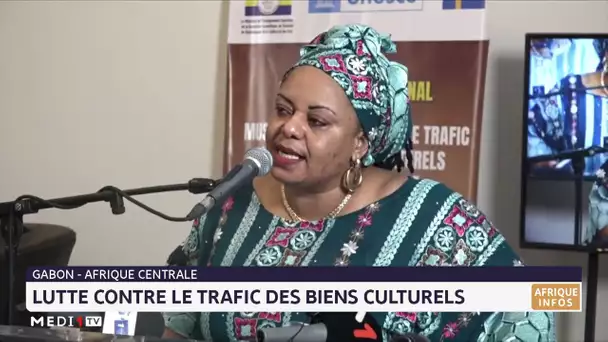 Gabon : Lutte contre le trafic des biens culturels en Afrique centrale