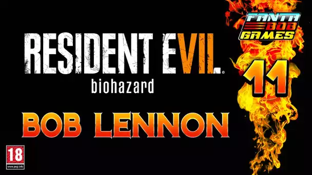 Resident Evil 7 - Ep.11 : THUNDERDOME !! Let&#039;s Play par Bob Lennon PC FR