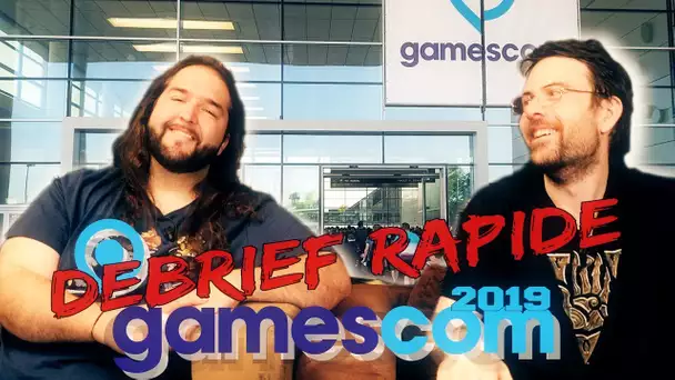 DEBRIEF GAMESCOM 2019