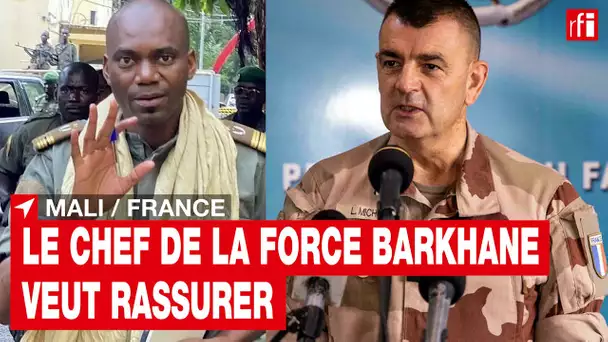 Mali / France : reçu par le ministre malien de la Défense, le chef de Barkhane veut rassurer • RFI