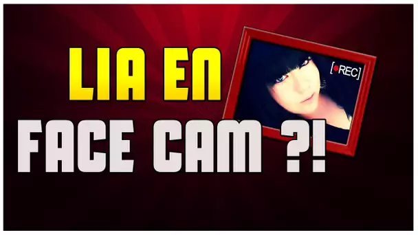 LIA EN FACE CAM !?