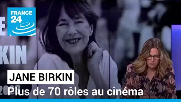 Jane Birkin : plus de soixante-dix rôles au cinéma • FRANCE 24