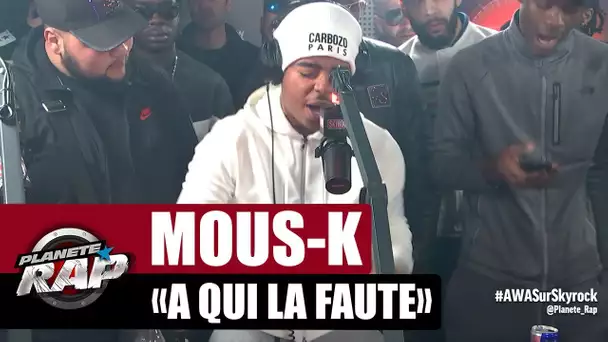 Mous-K "A qui la faute" #PlanèteRap