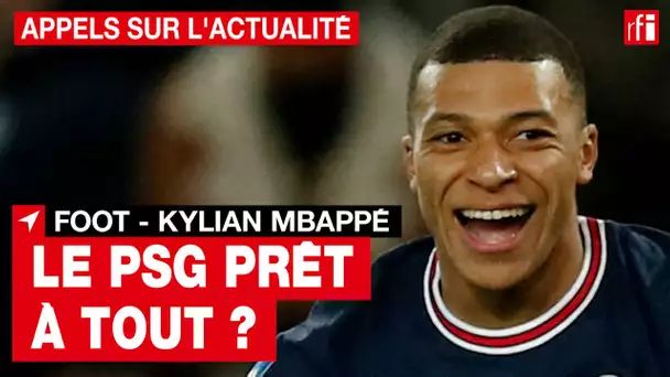 Football : le PSG fait une offre colossale à Kylian Mbappé • RFI