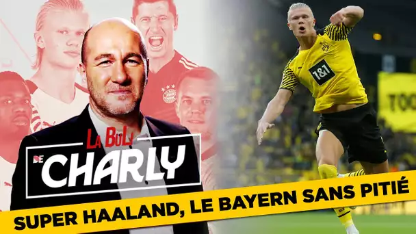 La Buli de Charly : Super Haaland, le Bayern sans pitié