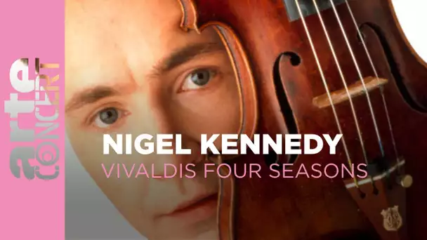 Nigel Kennedy joue les "Quatre saisons" de Vivaldi - ARTE Concert