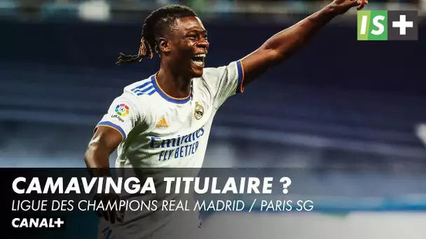 Camavinga titulaire contre Paris ? Ligue des Champions Real Madrid / Paris SG