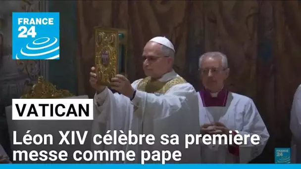 Au Vatican, Léon XIV célèbre sa première messe comme pape • FRANCE 24