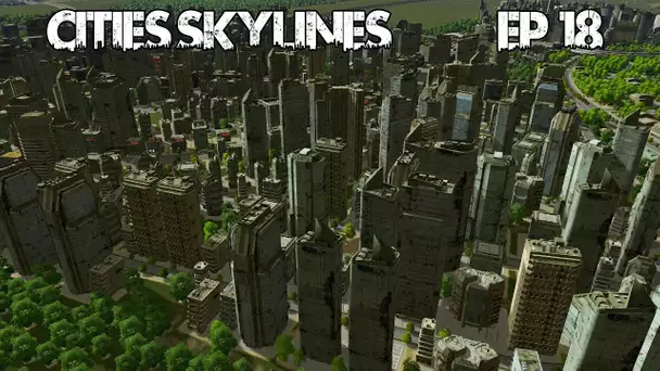 Cities Skylines - Ep 18 - Apocalypse