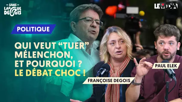 QUI VEUT "TUER" MÉLENCHON, ET POURQUOI ? : LE DÉBAT CHOC