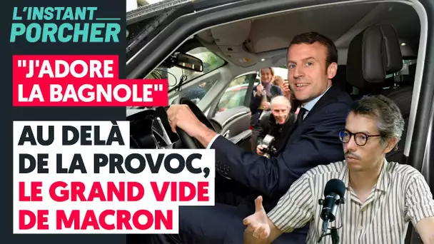 "J'ADORE LA BAGNOLE" : AU-DELÀ DE LA PROVOC, LE GRAND VIDE DE MACRON