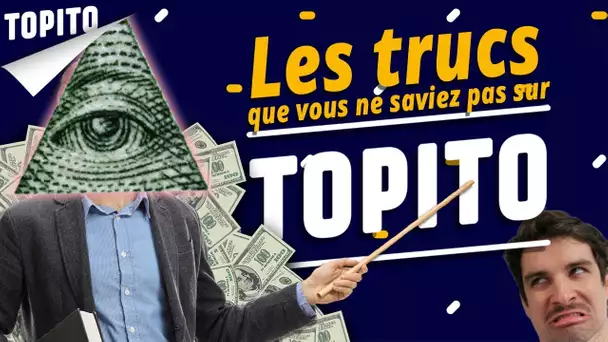 Top 10 des trucs que vous saviez pas sur Topito (et les illuminatis), mais surtout Topito