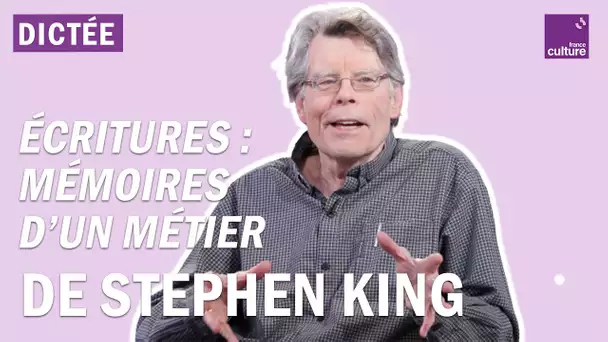 La Dictée géante : "Écritures : Mémoires d'un métier" de Stephen King