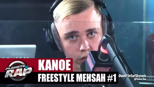 [EXCLU] Kanoé "Freestyle Mehsah #1" #PlanèteRap