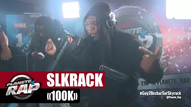 [EXCLU] Slkrack "100K" #PlanèteRap