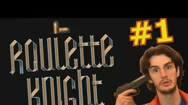 ON S&#039;TIRE UNE BALLE !!! -Roulette Knight- Ep.1 avec Bob Lennon