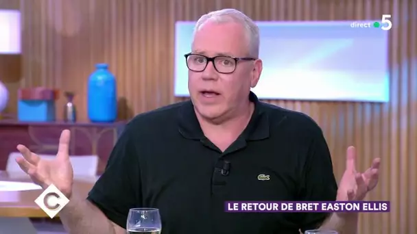 Au dîner avec Bret Easton Ellis ! - C à Vous - 19/09/2019