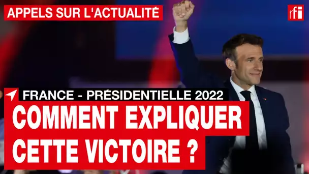 France - Présidentielle 2022 : quelles sont les clés de la réélection d'Emmanuel Macron ? • RFI