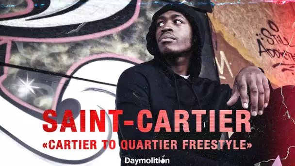 Saint-Cartier - « Cartier to quartier freestyle » I Daymolition