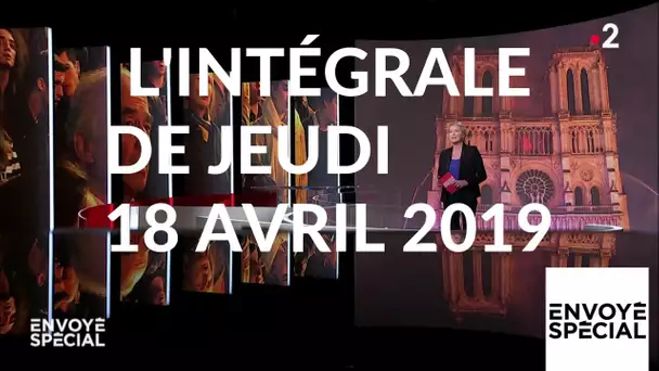 Envoyé spécial de jeudi 18 avril 2019 (France 2)