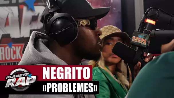 [EXCLU] Negrito - Problèmes #PlanèteRap