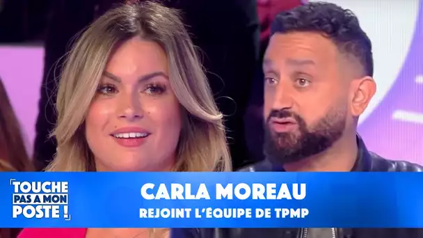 Carla Moreau rejoint l'équipe de TPMP !