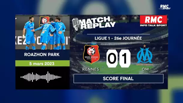 Rennes 0-1 OM : Précieuse victoire marseillaise, le goal replay avec les commentaires RMC