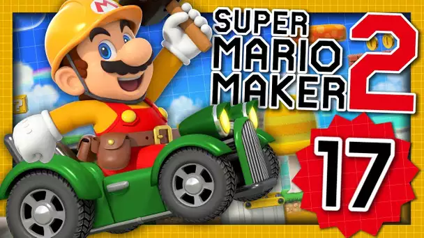 SUPER MARIO MAKER 2 EPISODE 17 : EN VOITURE AVEC MARIO ! MODE HISTOIRE NINTENDO SWITCH