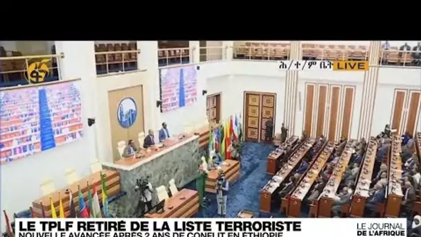 Le parlement éthiopien retire le TPLF de la liste des groupes terroristes • FRANCE 24