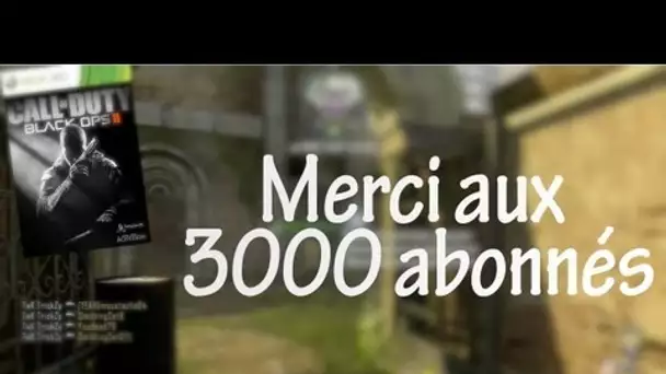 Partie en ligne sur Call of Duty Black Ops 2 - Merci aux 3000 abonnés & parlons du teamplay :) !