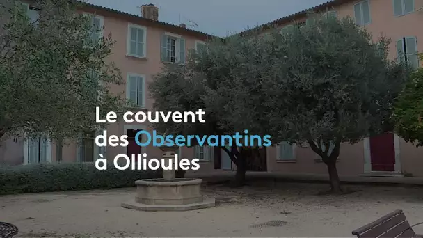 Richesses du Var :  le couvent des Observantins à Ollioules