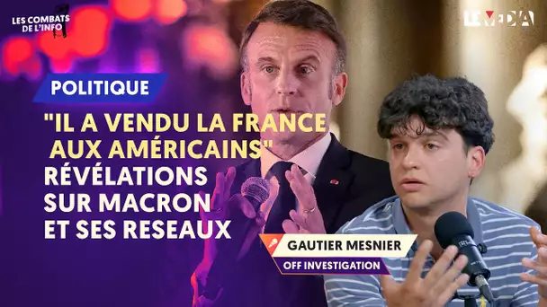 "IL A VENDU LA FRANCE AUX AMÉRICAINS" : RÉVÉLATIONS SUR MACRON ET SES RÉSEAUX