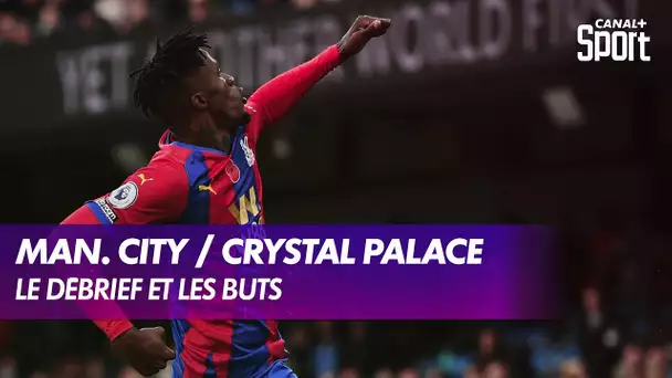 Man. City / Crystal Palace : Les buts et le débrief
