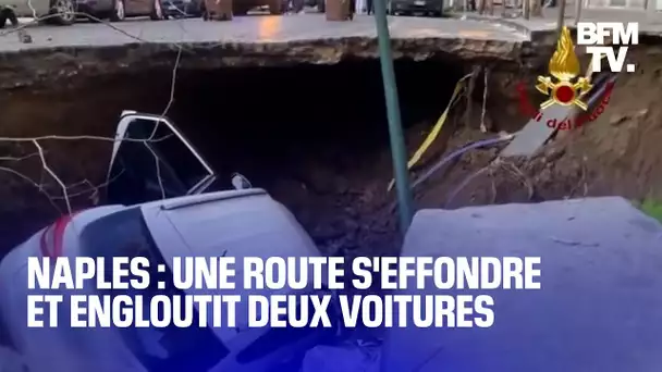 Une route s'effondre à Naples et engloutit deux voitures