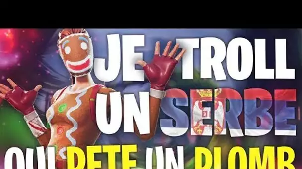 JE TROLL UN SERBE QUI PETE UN PLOMB SUR FORTNITE