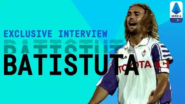 Fiorentina and Roma Legend Gabriel Batistuta | Exclusive Interview | Serie A TIM