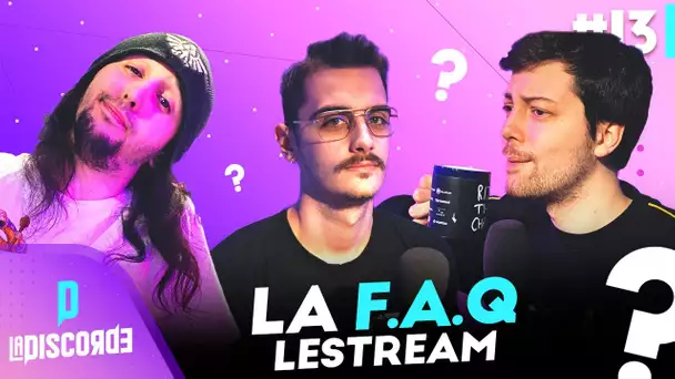 La F.A.Q LeStream | La Discorde #13