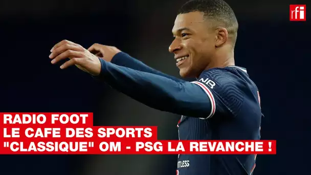 Radio Foot : Le classique OM - PSG