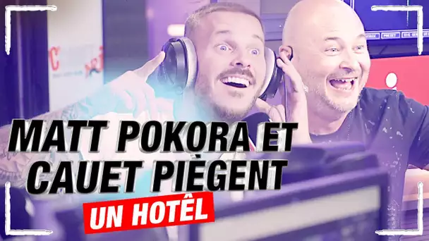 MATT POKORA ET CAUET PIÈGENT UN HÔTEL EN DIRECT !