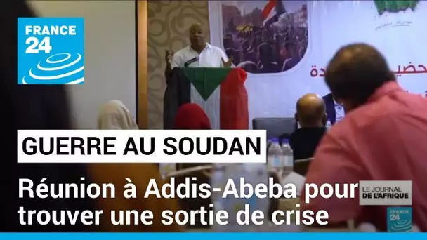 Guerre au Soudan : la société civile réunie à Addis-Abeba pour trouver une sortie de crise