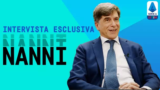 Parola all'Esperto: Gianni Nanni e il ritorno della Serie A | Intervista | Serie A TIM