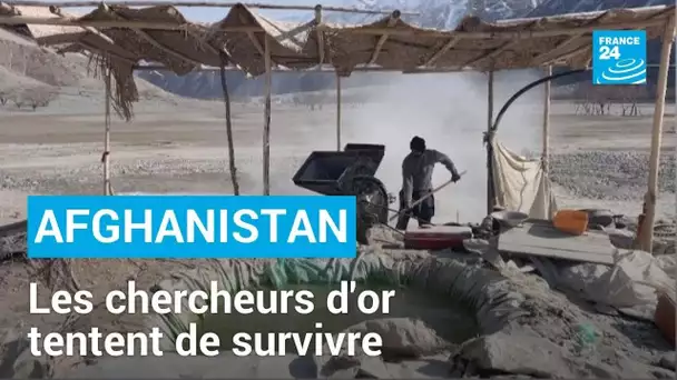 Afghanistan : les chercheurs d'or tentent de survivre • FRANCE 24