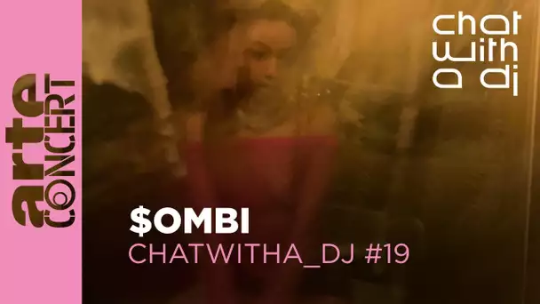 $ombi bei Chat with a DJ - ARTE Concert