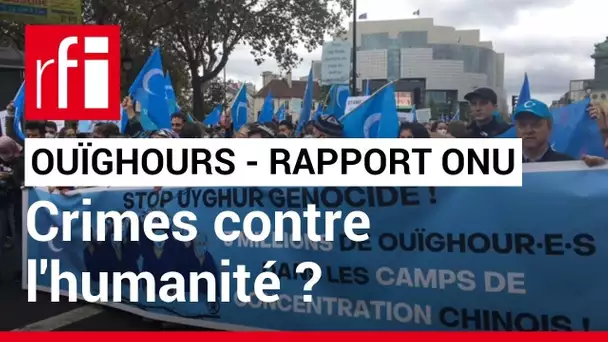 Ouighours : le rapport de l'ONU est enfin publié • RFI