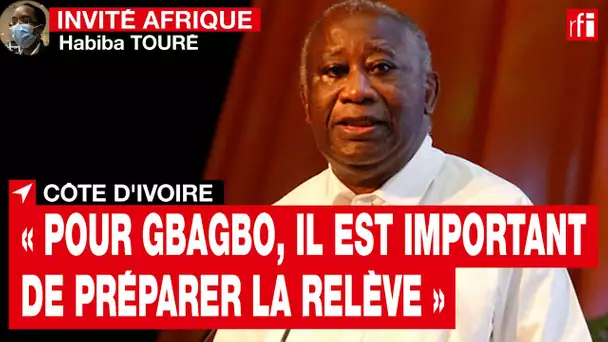 Habiba Touré, cheffe de cabinet de Gbagbo:«Pour Gbagbo, il est important de préparer la relève»• RFI