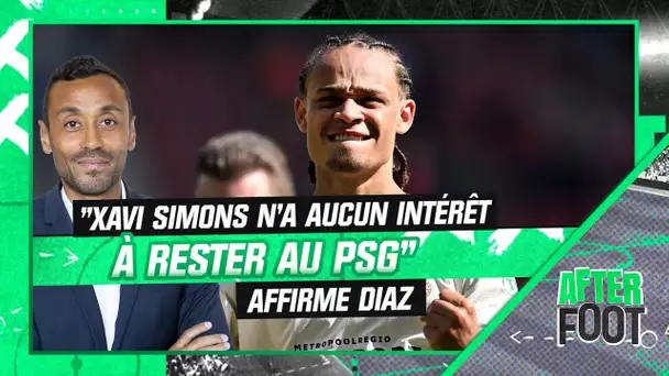 "Xavi Simons n'a aucun intérêt à rester au Paris Saint Germain !", affirme Diaz