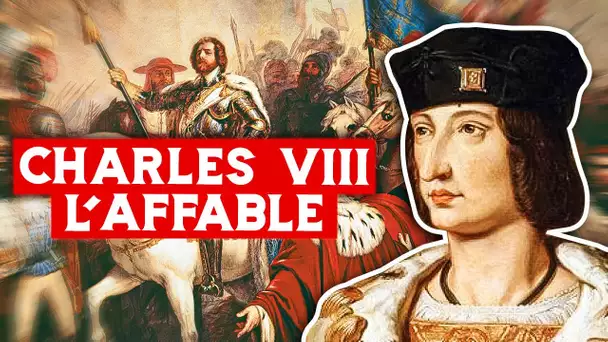 Charles VIII, l'affable (1484-1498)