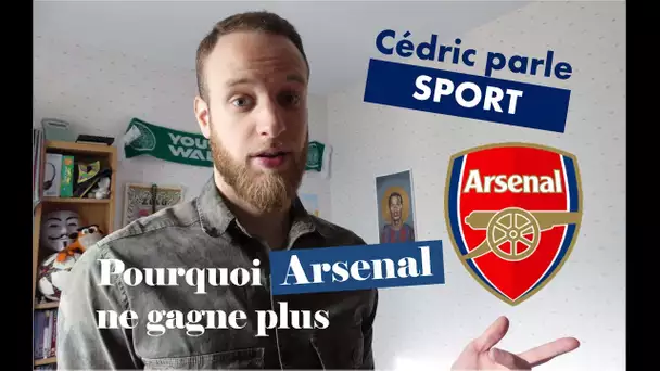 POURQUOI ARSENAL NE GAGNE PLUS ?